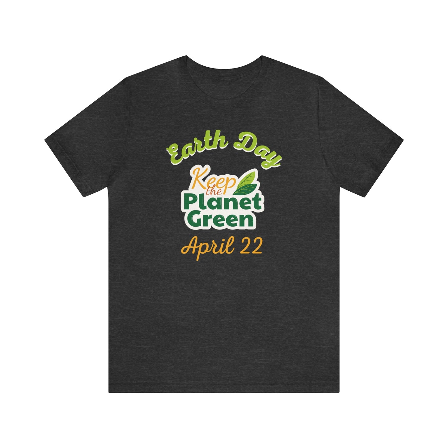Earth Day T-Shirt Gift for Tree Hugger Tee Global Enthusiast Soft Unisex Jersey Short Sleeve Tee